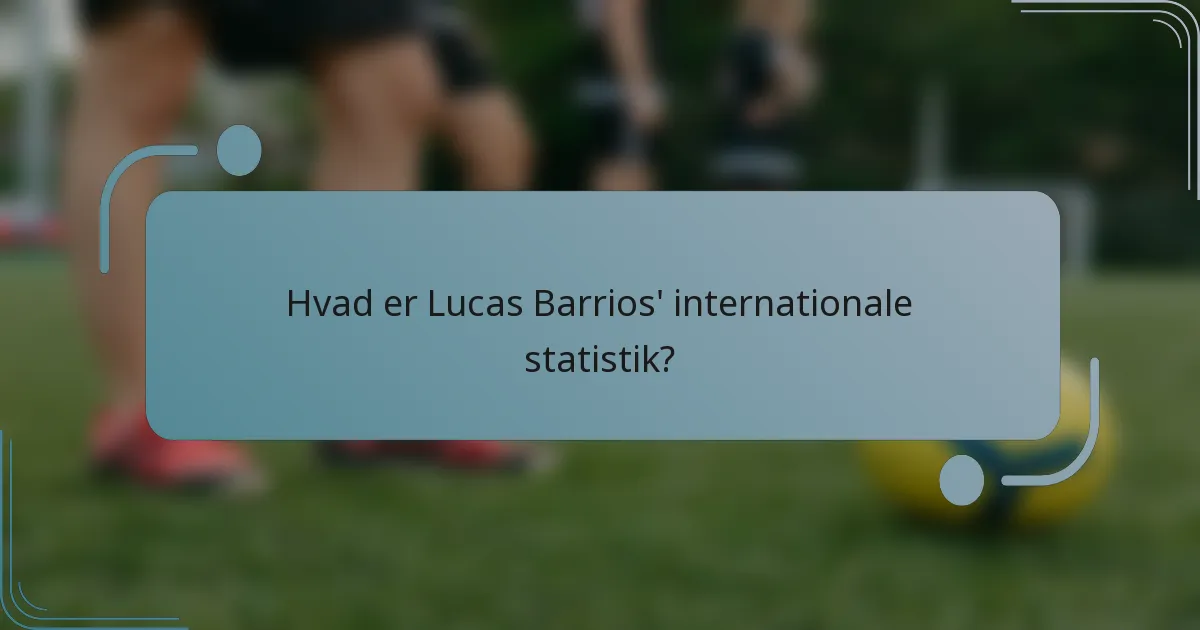 Hvad er Lucas Barrios' internationale statistik?