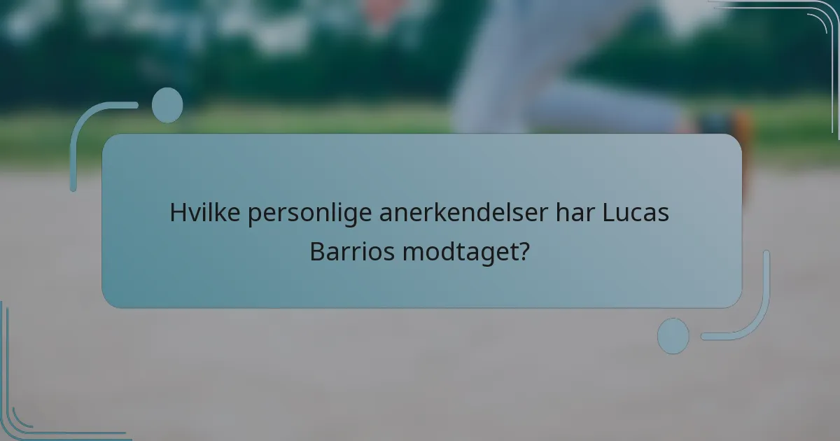 Hvilke personlige anerkendelser har Lucas Barrios modtaget?