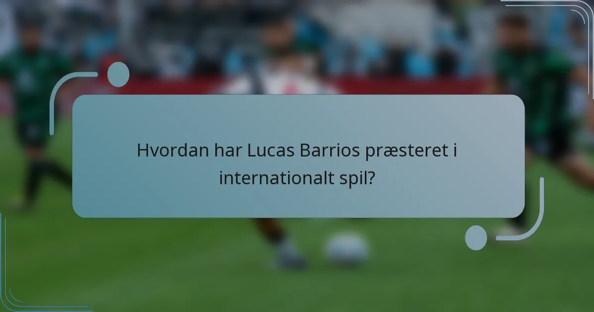Hvordan har Lucas Barrios præsteret i internationalt spil?