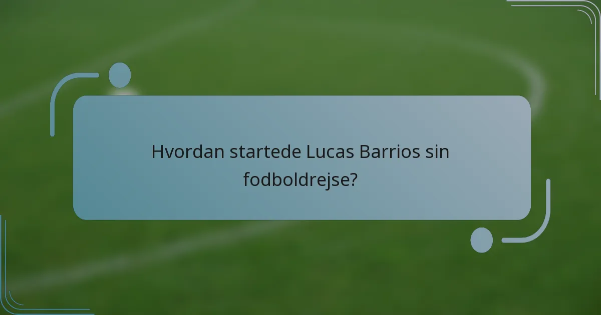 Hvordan startede Lucas Barrios sin fodboldrejse?